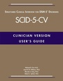 Cover: User's Guide for the Structured Clinical Interview for DSM-5 (R) Disorders-Clinician Version (SCID-5-CV) - American Psychiatric Association Publishing