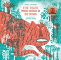 Cover: The Tiger Who Would Be King - Enchanted Lion Books