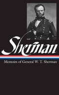 Cover: William Tecumseh Sherman: Memoirs of General W. T. Sherman (LOA #51) - Library of America