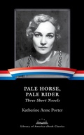 Cover: Pale Horse, Pale Rider: Three Short Novels - Library of America