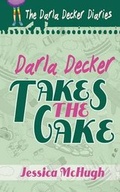 Cover: Darla Decker Takes the Cake - Evolved Publishing