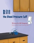 Cover: Bill the Blood Pressure Cuff - Page Publishing, Inc.