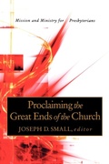 Cover: Proclaiming the Great Ends of the Church - Westminster/John Knox Press,U.S.