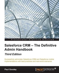 Enlarge image Cover: Salesforce CRM : The Definitive Admin Handbook - Third Edition - Packt Publishing
