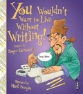 Cover: You Wouldn't Want To Live Without Writing! - Book House
