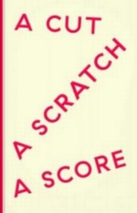 Enlarge image Cover: A Cut a Scratch a Score - Art Editions North