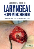 Cover: A Practical Guide to Laryngeal Framework Surgery - Compton Publishing Ltd