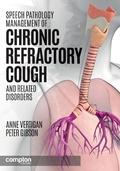 Cover: Speech Pathology Management of Chronic Refractory Cough and Related Disorders - Compton Publishing Ltd