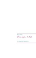 Cover: Wer a Sagt... IV. Teil - Books on Demand