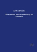 Cover: Die Ursachen und die Verhuetung der Blindheit - Vero Verlag