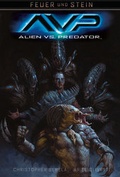 Cover: Feuer und Stein: Alien vs. Predator - Cross Cult Entertainment
