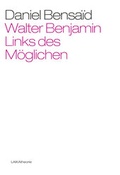 Cover: Walter Benjamin. Links des M&ouml;glichen - LAIKA