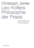 Cover: Leo Koflers Philosophie der Praxis - LAIKA