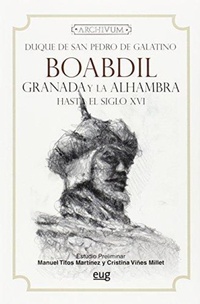Abbildung von: Boabdil : Granada y la Alhambra hasta el siglo XVI - Editorial Universidad de Granada