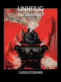 Cover: Unheilig: Gipfelst&uuml;rmer - Das Liederbuch - Bosworth Edition - Hal Leonard Europe GmbH