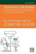 Cover: El Futuro de la Comunicacia3n - LID Editorial Empresarial