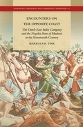 Cover: Encounters on the Opposite Coast: The Dutch East India Company and the Nayaka State of Madurai in the Seventeenth Century - Brill