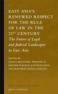 Cover: East Asia's Renewed Respect for the Rule of Law in the 21st Century - Martinus Nijhoff