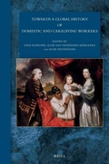 Cover: Towards a Global History of Domestic and Caregiving Workers - Brill