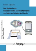 Bild: Das Digitale Labor: Erfassen, Finden und Ver&ouml;ffentlichen von Daten am Beispiel der Chemie - Logos Berlin