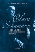 Cover: Clara Schumann - Ihr Leben Eine biographische Montage - Olms, Georg