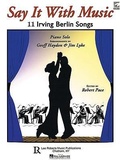 Cover: Say It with Music - 11 Irving Berlin Songs - Lee Roberts Music Publications, Inc.