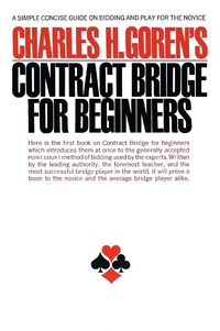 Abbildung von: Charles H. Goren's Contract Bridge for Beginners - Prentice Hall & IBD