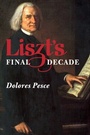 Cover: Liszt's Final Decade - Boydell & Brewer