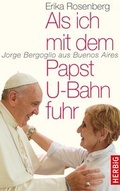 Cover: Als ich mit dem Papst U-Bahn fuhr - F. A. Herbig Verlagsbuchhandlung GmbH