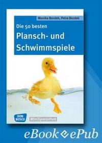 Abbildung von: Die 50 besten Plansch- und Schwimmspiele - eBook - Don Bosco Medien