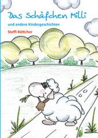 Abbildung von: Das Schäfchen Milli und andere Kindergeschichten - Papierfresserchens MTM-Verlag - Herzsprung-Verlag