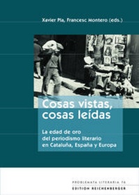 Abbildung von: Cosas vistas, cosas leídas. La edad de oro del periodismo literario en Cataluña, España y Europa - Edition Reichenberger