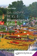 Cover: iga, egapark, BUGA: Blumenstadt Erfurt - Rhino