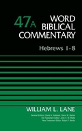 Cover: Hebrews 1-8, Volume 47A - Zondervan Academic