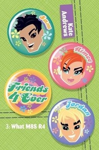 Enlarge image Cover: Friends 4 Ever: What M8S R4 - Macmillan Children's Books