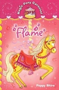 Cover: Magic Pony Carousel 6: Flame - Macmillan Children's Books