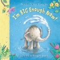 Cover: I'm Big Enough Now! - Macmillan Children's Books