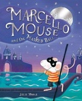 Cover: Marcello Mouse and the Masked Ball - Macmillan Children's Books