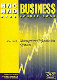 Enlarge image Cover: HNC/HND BTEC Core Unit 7 Management Information Systems: Business Course Book - BPP Publishing Ltd