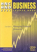 Cover: HNC/HND BTEC Core Unit 2 Managing Financial Resources: Business Course Book - BPP Publishing Ltd