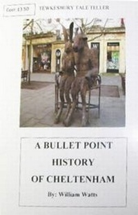 Enlarge image Cover: A Bullet Point History of Cheltenham - Tewkesbury Tale Teller