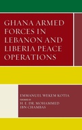 Cover: Ghana Armed Forces in Lebanon and Liberia Peace Operations - Lexington Books