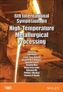Cover: 6th International Symposium on High-Temperature Metallurgical Processing - Standards Information Network