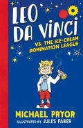 Cover: Leo da Vinci vs The Ice-cream Domination League - Random House Australia
