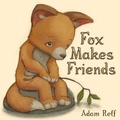 Cover: Fox Makes Friends - Macmillan Children's Books