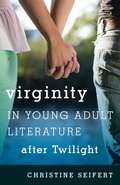 Cover: Virginity in Young Adult Literature after Twilight - Rowman & Littlefield Publishers