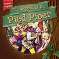 Cover: The Legend of the Pied Piper - Gareth Stevens Publishing