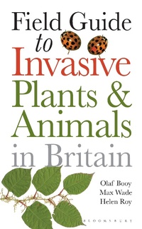 Enlarge image Cover: Field Guide to Invasive Plants and Animals in Britain - Bloomsbury Natural History