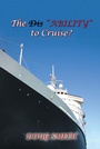 Cover: The Dis"Ability" to Cruise? - AuthorHouse UK
