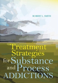 Enlarge image Cover: Treatment Strategies for Substance and Process Addictions - American Counseling Association